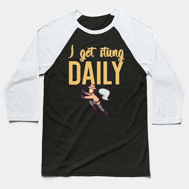 I get stung daily Baseball T-Shirt by maxcode